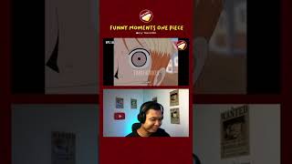 #Shorts Funny Moments Luffy One Piece Reaction 58