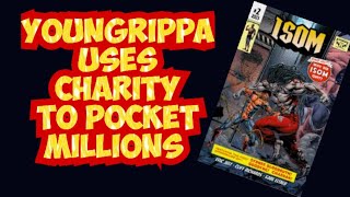 Youngrippa uses charity for millions while bleeding subscribers