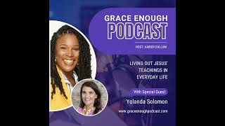 266: Living Out Jesus’ Teachings in Everyday Life | Yolanda Solomon