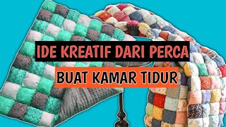 IDE MEMBUAT KASUR/SELIMUT PERCA SEDERHANA DARI KAIN PERCA SEADANYA