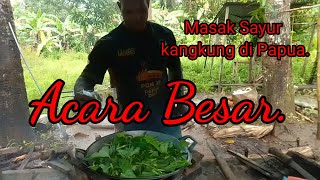 Masak sayur kangkung di Papua Selatan Merauke.