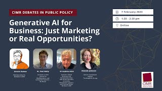 CIMR Debate: Generative AI for Business: Just Marketing or Real Opportunities?