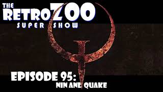 Ep 95: NIN and Quake