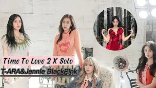 Time To Love 2 mix Solo(T-ARA and Jennie)#tara#blackpink#solo#jennie