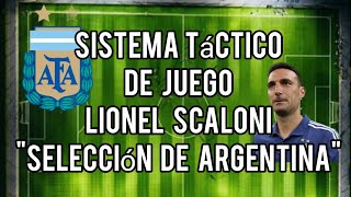 Fútbol Sistema de Juego Táctico 🇦🇷 "Selección de Argentina" Lionel Scaloni