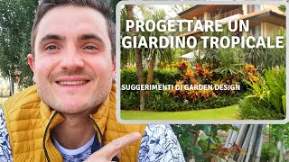 PROGETTARE UN GIARDINO TROPICALE - CONSIGLI DI GARDEN DESIGN