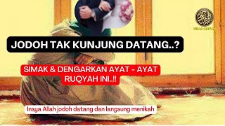 RUQYAH JODOH, RUQYAH SYAR'IYYAH, RUQYAH PENGUSIR JIN DAN GANGGUAN