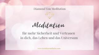 Meditation für mehr Sicherheit und Vertrauen - in dich, das Leben und Universum