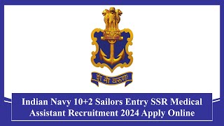 Indian Navy 10+2 Sailors Entry SSR Medical Assistant Recruitment 2024 #indiannavy #recruitment #jobs