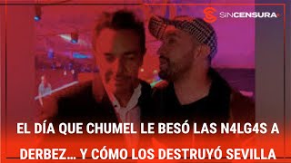 EL DÍA QUE CHUMEL LE BΕSÓ LAS N4LG4S A DERBEZ… Y cómo los destruyó #RicardoSevilla