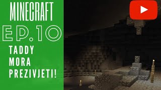 Minecraft | Taddy mora prezivjeti! | ep. 10