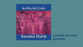 10 Canción de cuna Karaoke - Susana Harp, Arriba del cielo