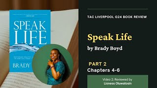 Speak Life [Brady Boyd] | G24 Book Review (Part 2: Chapters 4-6) | Lioness Oluwatosin