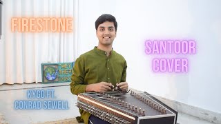 Firestone - Kygo ft. Conrad Sewell - Santoor Cover - Heythereabaadi