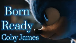 Born Ready - Coby James (Music Video) [Sonic The Hedgehog]