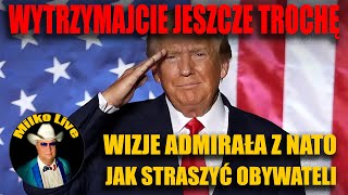 Czy Putin Boi się NATO. Co z procesami karnymi  Trumpa. Wizje Admirała z NATO. Wytrzymajcie trochę