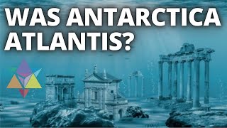 Was Antarctica Atlantis?