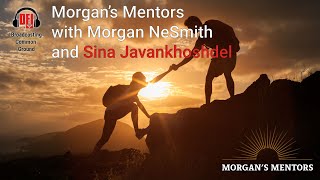 Morgan's Mentors Episode 7:  Sina Javankhoshdel, Ph.D.