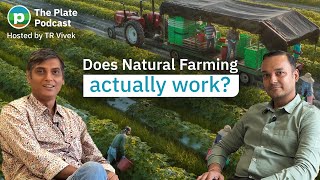 Does natural farming actually work | Is it sustainable for farmers and consumers?