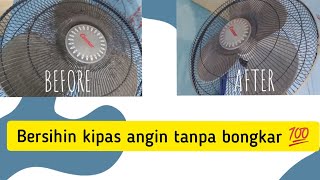 MEMBERSIHKAN KIPAS ANGIN TANPA BONGKAR