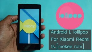 How to Install Android L Rom in Xiaomi Redmi 1s + Review [Mokee 5.0.1] + Bugs / Lags!