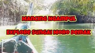 Mancing ngampul disungai mangrove moro demak