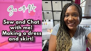 Make a dress and skirt with me!!  Sew and Chat Along!