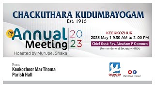 CHACKUTHARA KUDUMBAYOGAM | 107th ANNUAL MEETING |01.05.23@ 09.30AM |KEEKOZHOOR MAR THOMA PARISH HALL