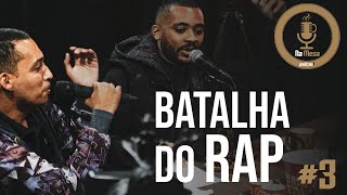 [DENIS MC E RAFAEL SILVA] Batalha do RAP - Na Mesa Podcast #3