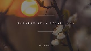 Harapan Akan Selalu Ada [ Motivasi Hidup ]