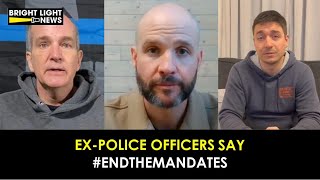 Ex-Police Officers from Canada saying #EndTheMandates