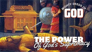 The Power of God's Supremacy - Mighty Deeds of God