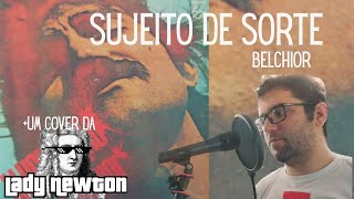 Sujeito de Sorte - Belchior (Cover da Lady Newton na Quarentena)