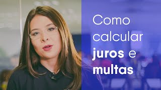 Como Calcular Juros e Multas