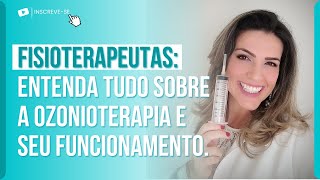 Fisioterapeutas: Entenda tudo sobre a Ozonioterapia e seu funcionamento