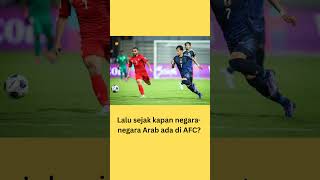 Sejak Kapan Negara-negara Arab Ada di AFC? #asianfootball #arabfootball