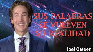 Joel Osteen - Sus palabras se vuelven su realidad