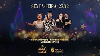 Valéria Oliveira, Alexandre Pires e Circuito Musical no Natal em Natal 2023