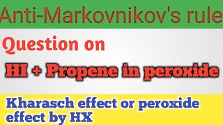 HI addition to Propene in peroxide | Markovnikov's rule | Kharasch or Peroxide effect | JEE NEET CET