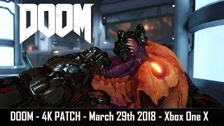 DOOM - 4K PATCH - March 29th 2018 - Xbox One X