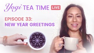 Yogi Tea Time YouTube Live Episode 33 - New Year Greetings ☕💜✨