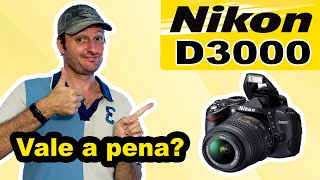 review câmera Nikon D3000 em portugues - Ainda vale a pena comprar a nikon d3000? Nikon d3000 é boa?