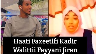 =woow Hadhaa Faxeetifi Kadir Ilma Humbannaa Walittii Fayyanii Jiruu Dhageeyfadha. Subscribe Godhaa