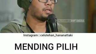 Mending pilih mana nih? Ustadz Hanan Attaki