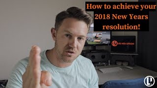 How to achieve your 2018 new years resolution