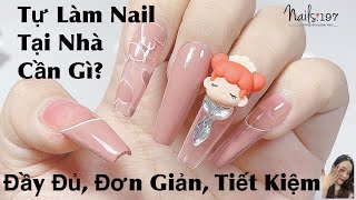 Mua Đồ Gì Để Tự Làm Nail Tại Nhà Mùa Dịch - Siêu Tiết Kiệm, Rẻ, Đủ Đồ Cần Thiết, Không Lãng Phí