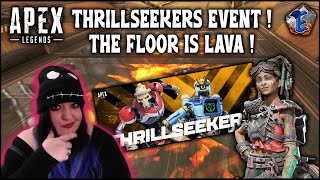 Apex Legends - Thrillseekers Event - The Floor is Lava !!!