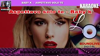 Aspettavo solo te - Baby K - Karaoke (SL)