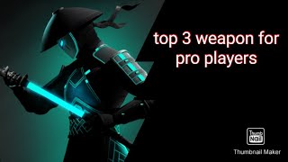 shadow fight 3 top 3 weapon for pro  players