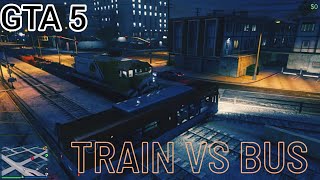 GTA 5 🚂 VS  🚌